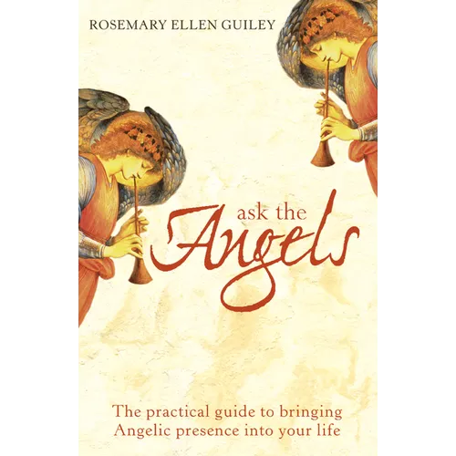 Ask The Angels: Bring Angelic Wisdom Into Your Life - Paperback