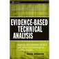Evidence-Based Technical Analysis: Applying the Scientific Method and Statistical Inference to Trading Signals - Hardcover