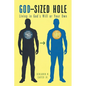 God-Sized Hole: Living in God's Will or Your Own - Paperback