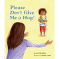 Please Don't Give Me a Hug! - Board Book