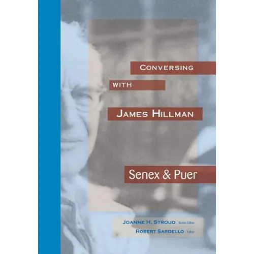 Conversing with James HIllman: Senex & Puer - Paperback
