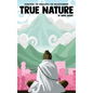 True Nature: The Wise Woman in Nepal and Searching the Himalayas for Enlightenment - Hardcover
