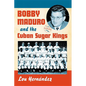 Bobby Maduro and the Cuban Sugar Kings - Paperback