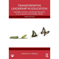 Transformative Leadership in Education: Equitable, Inclusive, and Quality Education in an Uncertain and Complex World - Paperback