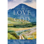 The Great Love of God: Encountering God's Heart for a Hostile World - Paperback