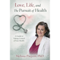 Love, Life, and The Pursuit of Health - Paperback