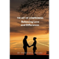 The Art of Compromise: Balancing Love and Differences - Paperback