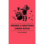 Merrie Christmas Drink Book - Hardcover