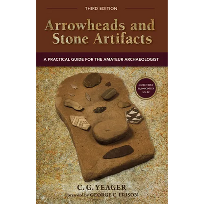 Arrowheads and Stone Artifacts: A Practical Guide for the Amateur Archaeologist - Paperback