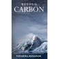 Beyond Carbon: Responsible Ways to Restore Ecological Balance - Hardcover