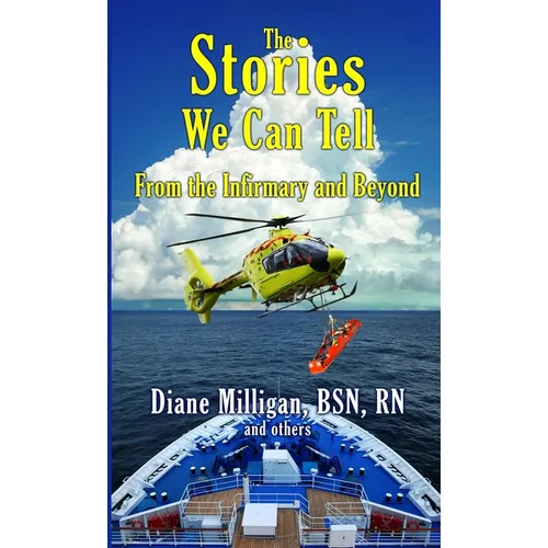 The Stories We Can Tell: From the Infirmary and Beyond: From the Infirmary and Beyond - Paperback