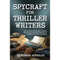 Spycraft for Thriller Writers: How to Write Spy Novels, TV Shows and Movies Accurately and Not Be Laughed at by Real-Life Spies - Paperback
