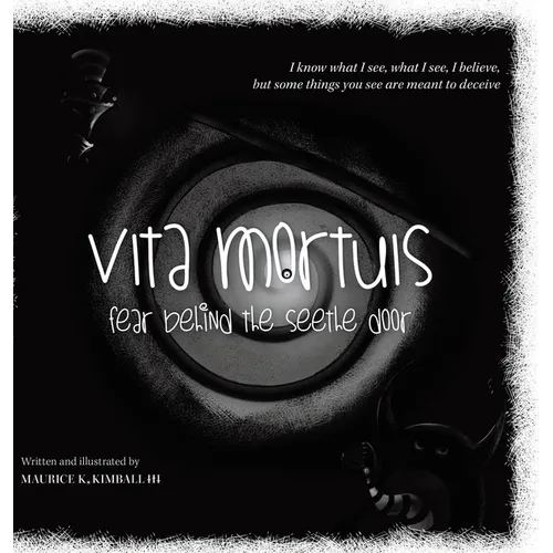 Vita Mortuis: Fear Behind The Seethe Door - Hardcover