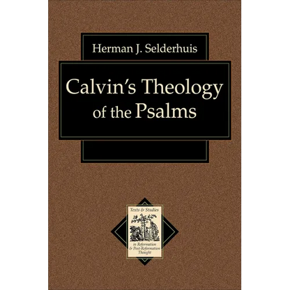 Calvin's Theology of the Psalms - Paperback
