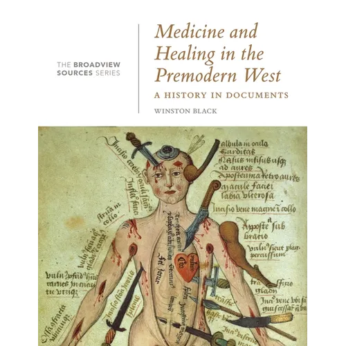 Medicine and Healing in the Premodern West: A History in Documents: (From the Broadview Sources Series) - Paperback