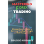 Mastering Forex: A Comprehensive Guide to Currency Trading Strategies and Risk Management - Paperback