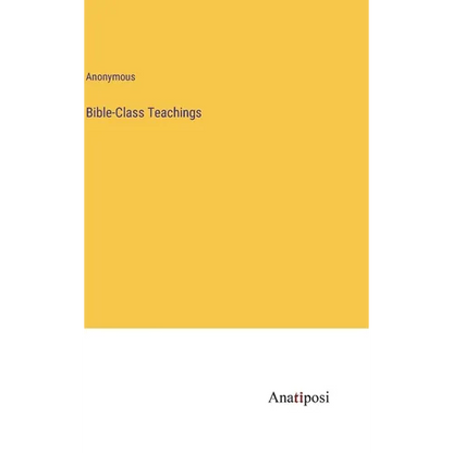 Bible-Class Teachings - Hardcover