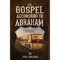 The Gospel According to Abraham: From Delta Boy to Tour Manager - Paperback