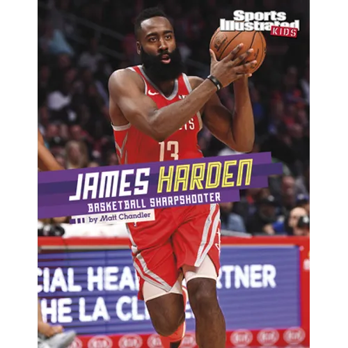 James Harden: Basketball Sharpshooter - Hardcover