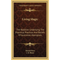 Living Magic: The Realities Underlying the Psychical Practices and Beliefs of Australian Aborigines - Hardcover