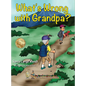 What's Wrong With Grandpa? - Hardcover