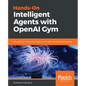 Hands-On Intelligent Agents with OpenAI Gym - Paperback