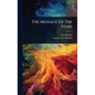 The Message Of The Stars - Hardcover