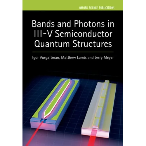 Bands and Photons in III-V Semiconductor Quantum Structures - Hardcover