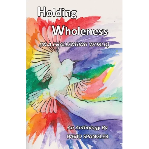 Holding Wholeness: (In a Challenging World) - Paperback