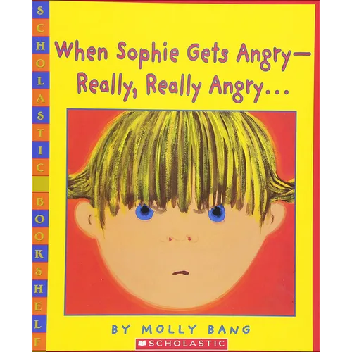 When Sophie Gets Angry--Really, Really Angry... - Hardcover