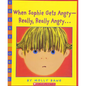 When Sophie Gets Angry--Really, Really Angry... - Hardcover