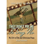 They Don't Pay Me To Say No: My Life in Film and Television Props - Hardcover