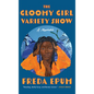 The Gloomy Girl Variety Show: A Memoir - Paperback