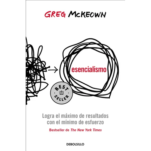 Esencialismo. Logra El Máximo de Resultados Con El Mínimo de Esfuerzo / Essentialism: The Disciplined Pursuit of Less - Paperback