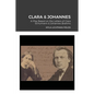 Clara & Johannes: A Play Based on the Letters of Clara Schumann & Johannes Brahms - Paperback