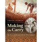 Making the Carry: The Lives of John and Tchi-Ki-Wis Linklater - Paperback