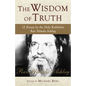 The Wisdom of Truth: 12 Essays by the Holy Kabbalist Rav Yehuda Ashlag - Hardcover