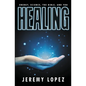 Healing: Energy, the Bible, Science, and You - Paperback