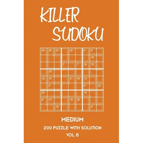 Killer Sudoku Medium 200 Puzzle With Solution Vol 8: 9x9, Advanced sumoku Puzzle Book, 2 puzzles per page - Paperback