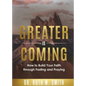 Greater Is Coming - Paperback