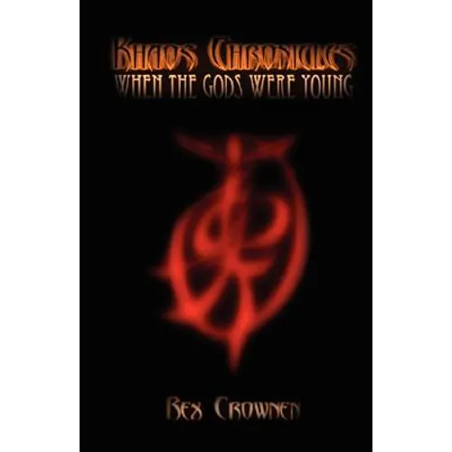 Khaos Chronicles: When the Gods Were Young - Hardcover