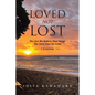 Loved Not Lost: The Lies We Believe That Shape The Lives That We Lead A Testimony - Paperback