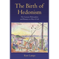 The Birth of Hedonism: The Cyrenaic Philosophers and Pleasure as a Way of Life - Paperback