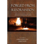 Forged From Reformation: How Dispensational Thought Advances the Reformed Legacy - Paperback