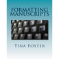 Formatting Manuscripts: Plus Other Words of Advice - Paperback
