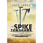 The Spike Tomahawk: A popular tool and weapon in Colonial North America - Paperback