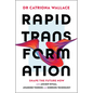 Rapid Transformation: Shape the Future Now with Ancient Ritual, Awakened Thinking and Emerging Technology - Paperback