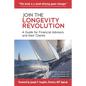 Join the Longevity Revolution: A Guide for Financial Advisors and their Clients - Paperback
