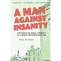 A Man Against Insanity: The Birth of Drug Therapy in a Northern Michigan Asylum - Paperback