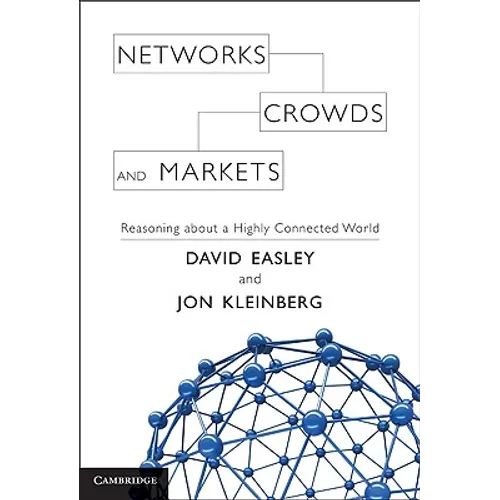 Networks, Crowds, and Markets - Hardcover